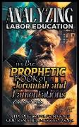 Analyzing Labor Education in the Prophetic Books of Jeremiah and Lamentations
