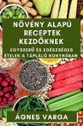 Növény alapú Receptek Kezd¿knek