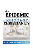 The Epidemic of Ignorant Christianity