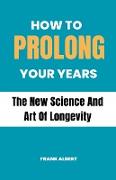 How To Prolong Your Years