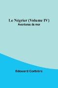 Le Négrier (Volume IV), Aventures de mer