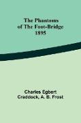 The phantoms of the foot-bridge,1895