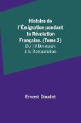 Histoire de l'Émigration pendant la Révolution Française. (Tome 3), Du 18 Brumaire à la Restauration