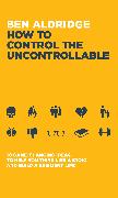 How to Control the Uncontrollable
