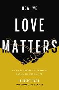 How We Love Matters