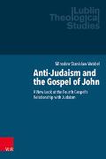 Anti-Judaism and the Gospel of John