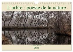 L¿arbre : poésie de la nature (Calendrier mural 2024 DIN A4 vertical), CALVENDO calendrier mensuel