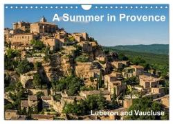 A Summer in Provence: Luberon and Vaucluse (Wall Calendar 2024 DIN A4 landscape), CALVENDO 12 Month Wall Calendar