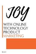 JOY WITH ONLINE Technology PRODUCT Marketing