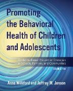 Promoting the Behavioral Health of Children and Adolescents