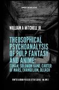 Theosophical Psychoanalysis of Pulp Fantasy and Anime