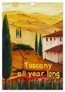 Tuscany all year long / UK-Version (Wall Calendar 2024 DIN A4 portrait), CALVENDO 12 Month Wall Calendar