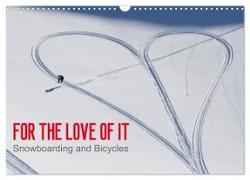 For the Love of It - Snowboarding and Bicycles / UK-Version (Wall Calendar 2024 DIN A3 landscape), CALVENDO 12 Month Wall Calendar