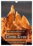 Majestic Mountains of Patagonia: Cerro Torre / UK-Version (Wall Calendar 2024 DIN A4 portrait), CALVENDO 12 Month Wall Calendar