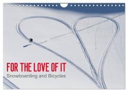 For the Love of It - Snowboarding and Bicycles / UK-Version (Wall Calendar 2024 DIN A4 landscape), CALVENDO 12 Month Wall Calendar