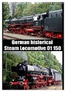 Steam Locomotive 01 150 / UK-Version (Wall Calendar 2024 DIN A3 portrait), CALVENDO 12 Month Wall Calendar
