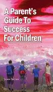 A Parent's Guide To Success For Children