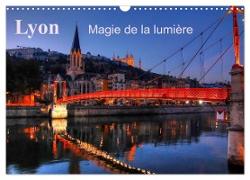 Lyon Magie de la lumière (Calendrier mural 2024 DIN A3 vertical), CALVENDO calendrier mensuel