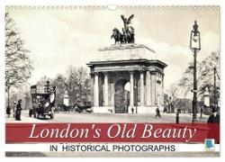 London's Old Beauty on historical photographs (Wall Calendar 2024 DIN A3 landscape), CALVENDO 12 Month Wall Calendar