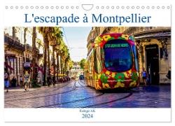 L'escapade à Montpellier (Calendrier mural 2024 DIN A4 vertical), CALVENDO calendrier mensuel