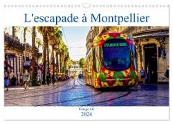 L'escapade à Montpellier (Calendrier mural 2024 DIN A3 vertical), CALVENDO calendrier mensuel