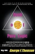 Book of Pure Logic: Pure Logic Studies and Analysis of the Bible and of Life