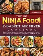 The UK Ninja Foodi 2-Basket Air Fryer Cookbook