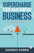 Supercharge Your Solid Surface Business