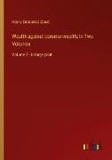 Wealth against commonwealth, In Two Volumes