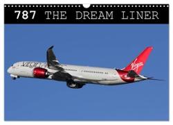 787 - The Dream Liner (Wall Calendar 2024 DIN A3 landscape), CALVENDO 12 Month Wall Calendar
