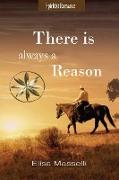 There Is Always A Reason