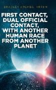 First Contact, Dual Official Contact, with Another Human Race from Another Planet