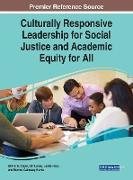 Culturally Responsive Leadership for Social Justice and Academic Equity for All