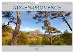 Aix-en-Provence, Provence's historical capital (Wall Calendar 2024 DIN A4 landscape), CALVENDO 12 Month Wall Calendar