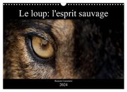 Le loup: l'esprit sauvage (Calendrier mural 2024 DIN A3 vertical), CALVENDO calendrier mensuel
