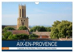 Aix-en-Provence: Capitale du Roi René (Calendrier mural 2024 DIN A4 vertical), CALVENDO calendrier mensuel