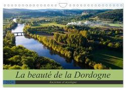 La beauté de la Dordogne ¿ Ancienne et mystique (Calendrier mural 2024 DIN A4 vertical), CALVENDO calendrier mensuel