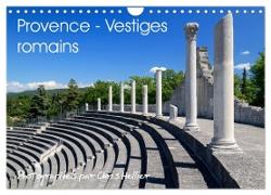 Provence - Vestiges romains (Calendrier mural 2024 DIN A4 vertical), CALVENDO calendrier mensuel