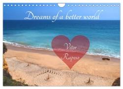Dreams of a better world - Vitor Raposo (Wall Calendar 2024 DIN A4 landscape), CALVENDO 12 Month Wall Calendar