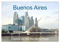 Buenos Aires - Capital on the Rio de la Plata (Wall Calendar 2024 DIN A3 landscape), CALVENDO 12 Month Wall Calendar