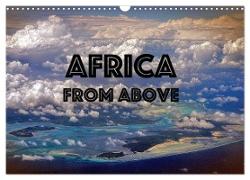 Africa from above (Wall Calendar 2024 DIN A3 landscape), CALVENDO 12 Month Wall Calendar