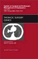 Update on Surgical and Endoscopic Management of Emphysema, an Issue of Thoracic Surgery Clinics: Volume 19-2