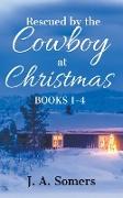 Rescued by the Cowboy at Christmas Collection Books 1-4