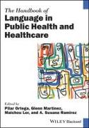 The Handbook of Language in Public Health and Healthcare