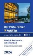 Der Varta-Führer 2024 Hotels & Restaurants in Deutschland