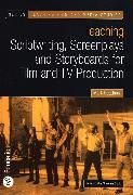 Teaching Scriptwriting, Screenplays and Storyboards for Film and TV Production