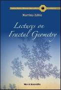 Lectures on Fractal Geometry