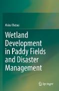 Wetland Development in Paddy Fields and Disaster Management