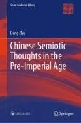 Chinese Semiotic Thoughts in the Pre-Imperial Age