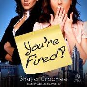 You're Fired